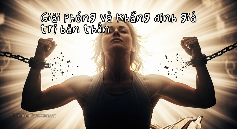 Giải phóng và khẳng định giá trị bản thân Phụ nữ phá vỡ định kiến xã hội