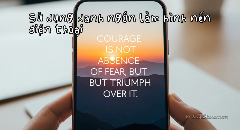 Sử dụng danh ngôn làm hình nền điện thoại Điện thoại hiển thị danh ngôn làm hình nền