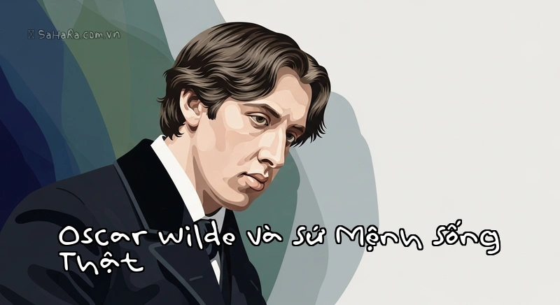 Oscar Wilde Và Sứ Mệnh Sống Thật Chân dung nhà văn Oscar Wilde, người đã nói câu 'Hãy là chính mình, những người khác đã có chủ rồi'.